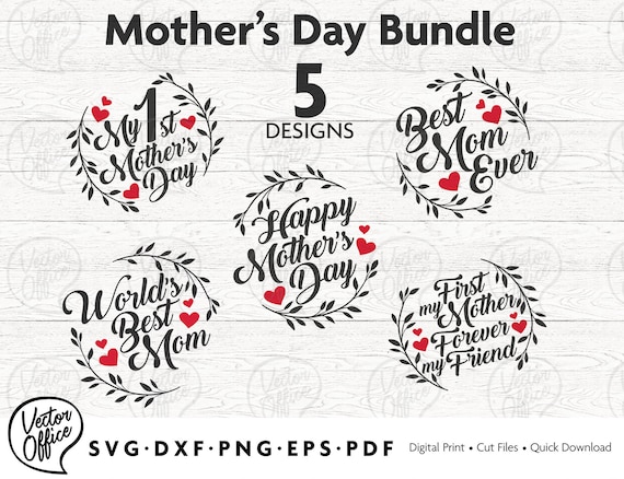 Bundle: Mother's Day Bundle, Happy Mother's Day, Best Mom Ever, My 1st Mother's Day,  Sillhouette and Cricut, SVG - EPS - DXF