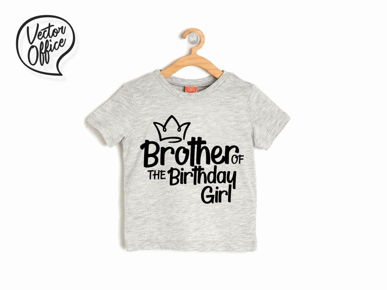 May include: A gray t-shirt with a black crown and the text "Brother of the Birthday Girl" printed on it.