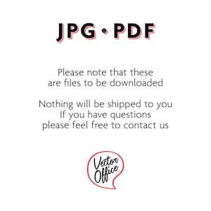 May include: Text that reads "JPG PDF" in bold black letters with a red outline. Below the text is a message that reads "Please note that these are files to be downloaded. Nothing will be shipped to you. If you have questions please feel free to contact us."  A red speech bubble with a white outline contains the text "Vector Office" in black.