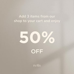 May include: A white text graphic on a light gray background with the text "Add 3 items from our shop to your cart and enjoy 50% OFF" and the word "nolla" at the bottom.