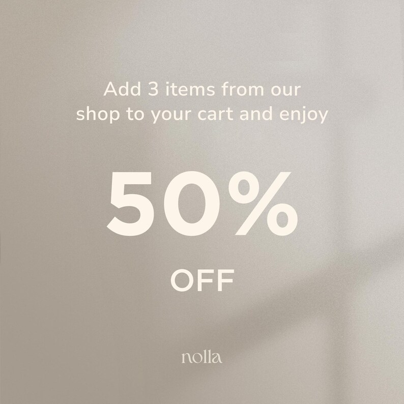 May include: A white text graphic on a light gray background with the text "Add 3 items from our shop to your cart and enjoy 50% OFF" and the word "nolla" at the bottom.