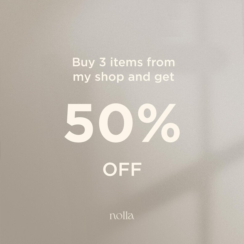 May include: A white text graphic on a light gray background that reads "Buy 3 items from my shop and get 50% OFF" with the word "nolla" below the discount.
