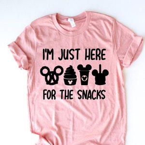 I&#39;m Just Here For The Snacks (ADULT) - Snacks Shirt - Dole Whip - Pretzel - Drink - Carmel Apple - Magical Vacation - Mouse Ears