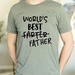 World's Best Father - World's Best Farter - Father's Day Present - Father's Day Gift - Gift For Dad - Dad Shirt - World's Best Dad