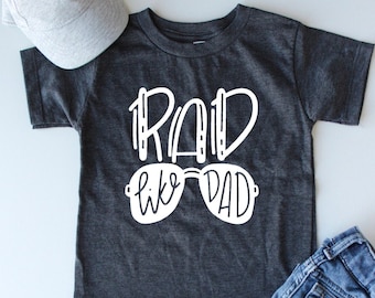 Rad Like Dad - Trendy Kids Shirt - Daddy's Girl - Daddy's Boy - Dad Life - Cool Dad - Kids Style - Kids Gift Idea - Cool Kids Shirt