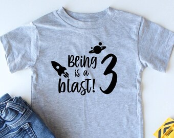 Being 3 is a blast! - 3rd Birthday Shirt - Three Year Old Birthday Shirt - Outer Space - Astronaut - Space Birthday - Rocket Ship - Planets
