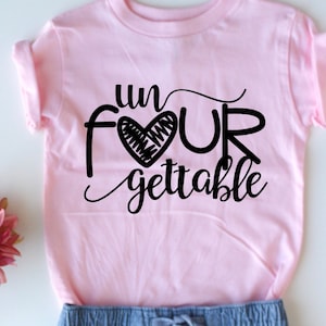 Un Four Gettable Unforgettable Shirt 4th Birthday Shirt 4 Years Old Birthday Party Four Trendy Kids Shirt Kids Style image 1