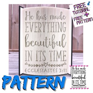 Puede incluir: Un patrón de arte de libro plegado con el texto "He has made EVERYTHING beautiful IN ITS TIME ECCLESIASTES 3:11" en gris claro. El patrón es para un proyecto de arte de libro plegado.