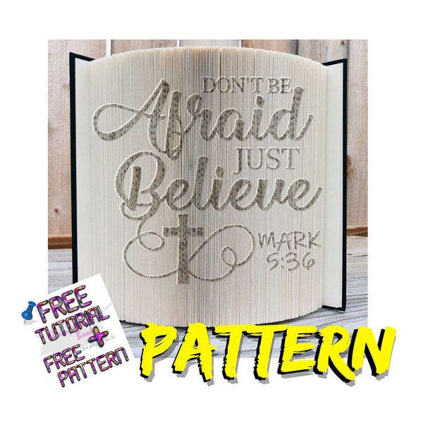 Bible verse Folded book guide: Don't be Afraid just Believe Book folding pattern | Christian phrase Book worm guide, Bible saying book art