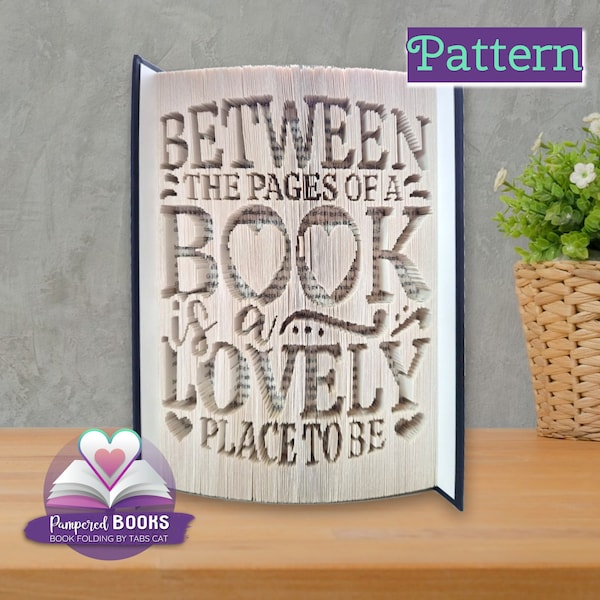 Between the pages of a book is a lovely place to be Book folding pattern | DIY folded Book art, Book worm, teacher diy gift, Book sculpture