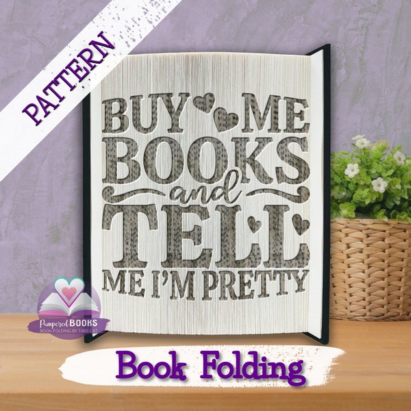 Buy me books and tell me Im pretty Book folding pattern | DIY Literary folded Book art, teacher diy gift, bookish Book sculpture crafts