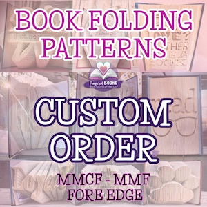Custom Book Folding Patterns – MMCF, MMF, Fore Edge (Price vary )