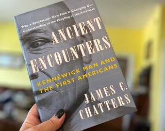 FIRST EDITION Ancient Encounters: Kennewick Man ... James C. Chatters