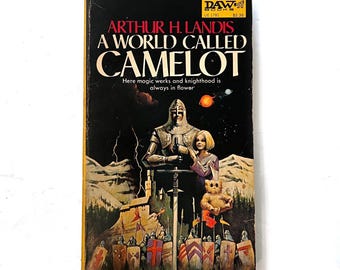 Świat zwany Camelotem autorstwa Arthura H. Landisa, powieść fantasy w miękkiej oprawie, wydawnictwo DAW Books 1976