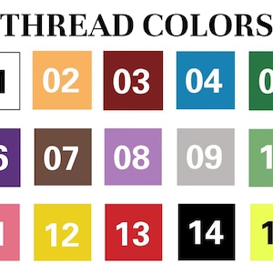 May include: A color chart titled THREAD COLORS featuring fifteen numbered squares in various hues including white, orange, maroon, blue, green, purple, brown, lavender, gray, olive, pink, yellow, red, black, and neon yellow.