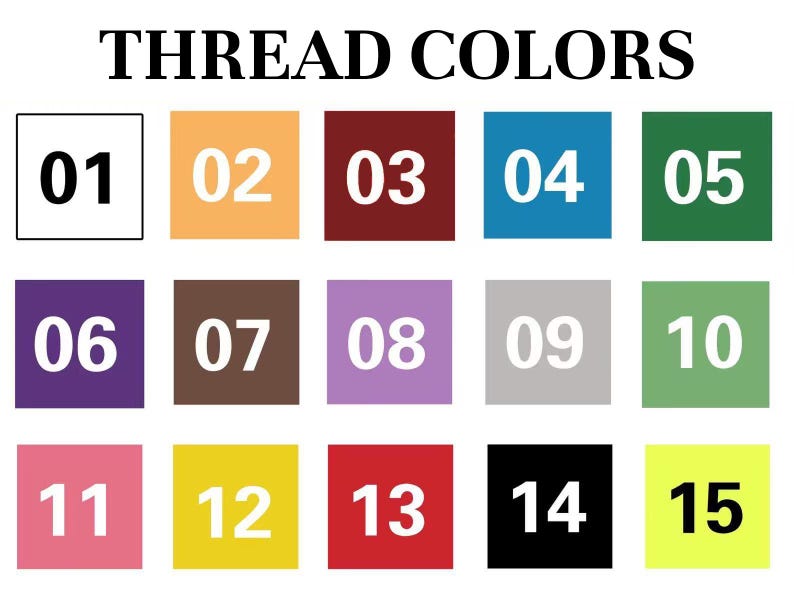 May include: A color chart titled THREAD COLORS featuring fifteen numbered squares in various hues including white, orange, maroon, blue, green, purple, brown, lavender, gray, olive, pink, yellow, red, black, and neon yellow.