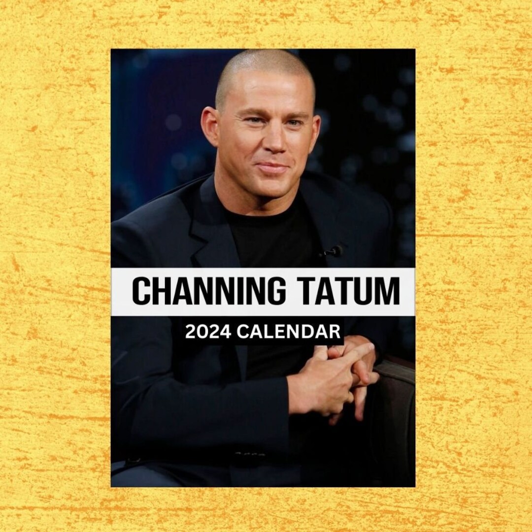 Channing Tatum Calendar 2024 Wall Calendar Gift for Her Etsy