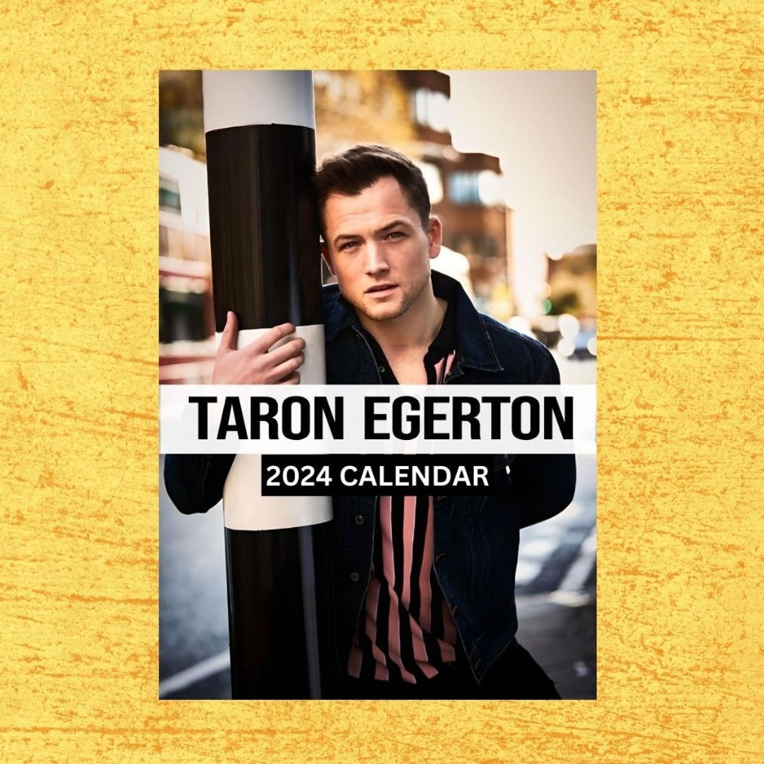 Taron Egerton Calendar 2024 Wall Calendar Gift for Her Etsy