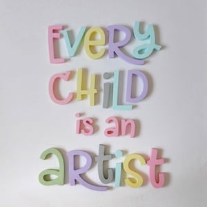 Every Child is an artist, picasso quotes, wooden letters, Best gift Kids room wall Decoration, Wall art, Classroom Playroom wall decor image 5