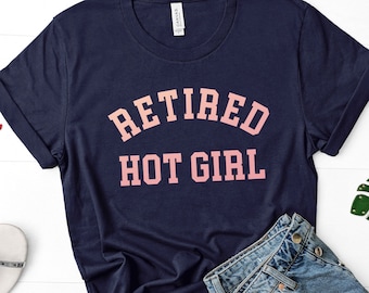 Retired Hot Girl Shirt, Retired hot girl, Bridal Shower Shirt, Bridal Gift, Bride to Be Shirt, Retired Girl Shirt, Girl Party Shirt GBTD0482