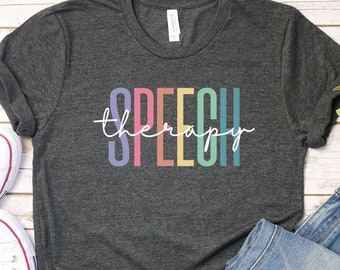 Speech Therapy Shirt - SLP gift, Speech Language Pathologist, Speech Language Pathology Tee, Speech Therapy Gift, Speechie Teacher GBTD0512