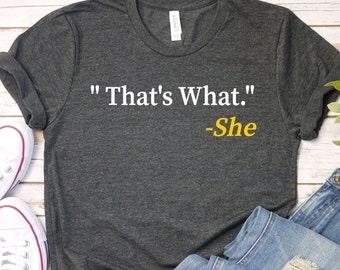 That's What She Said T-Shirt - That's What Shirt, Funny Shirt, Graphic Tees, The Office Shirt, Michael Scott Shirt, gift for her / GBTD0374