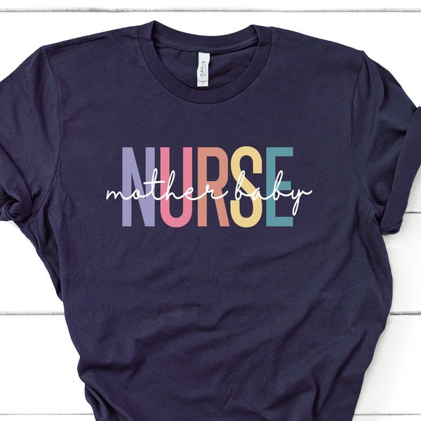 Mother Baby Nurse Shirt, Mother Baby Nurse t-shirt, Postpartum RN Gift, Nursing School Grad, Clinicals Shirt, Baby Nurse Shirt / GBTD1079