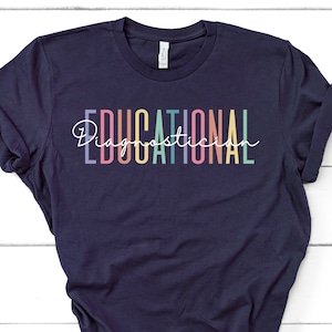 Educational Diagnostician Shirt, Diagnostician Shirt, School Psychometrist, School Psychometry, School Psychologist, Assessor Shirt GBTD1095