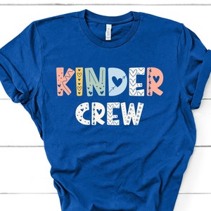 Kinder Crew Shirt, Kinder Crew Teacher Shirt, Kindergarten Shirt, Kindergarten Teacher Shirt, Kinder Squad Kindergarten Team Kinder GBTD1320