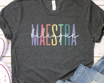 Maestra, Maestra Shirt, Maestra Bilingue, Maestra Siempre, Maestra Gift Maestra TShirt Spanish Teacher Shirt Billgual Teacher Shirt GBTD0613