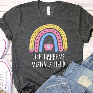 SPED Squad Shirt, Life Happens Visuals Help, Teacher Shirts, Teacher Tee Special Education Teacher Shirt, Special Ed Teacher Gift GBTD0718