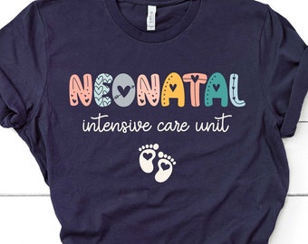 NICU Nurse Shirt, NICU Nurse Shirt, NICU Nurse Gift, Nurse Appreciation Gift, Neonatal Intensive Care Unit, Nicu Nurse Gift For Mom GBD2019