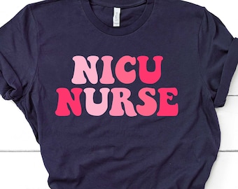 NICU Nurse Shirt, NICU Nurse Shirt, NICU Nurse Gift, Nurse Appreciation Gift, Neonatal Intensive Care Unit, Nicu Nurse Gift For Mom GBD2012