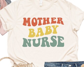 Mother BABY Nurse Shirt, Mother Baby Retro Nurse TShirt, Postpartum Nurse Gifts for Labor Delivery Nursing Mother Baby Mothers day  GBTD1433