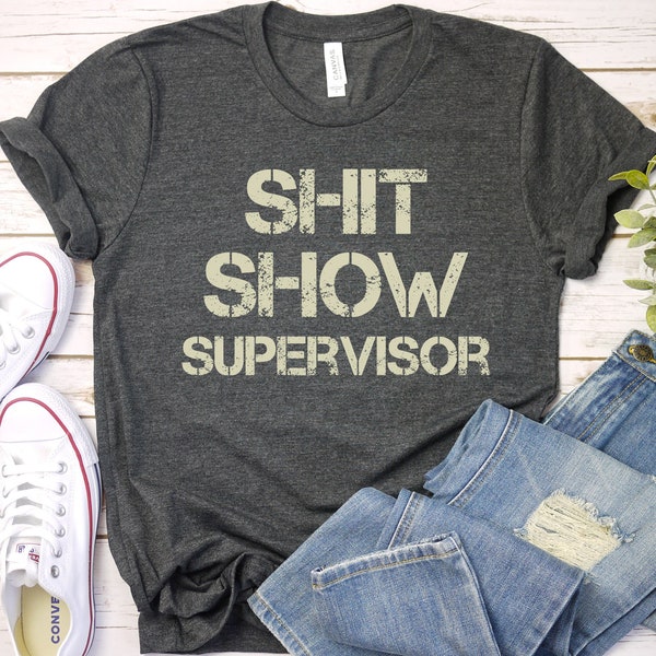 Shit Show Supervisor Shirt, Funny Mom Boss Manager Teacher Gift, Mom Gift, New Mom Shirt, Shit Show Shirt, Future Mom Tees Unisex / GBTD0868