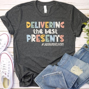 Delivering The Best Presents Labor And Delivery Shirt, L And D Shirt, Labor And Delivery Nurse Gift, Hopsital Holiday Party Shirt / GBTD1406