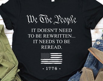 1776 We The People Shirt - Patriotic Labor Day Shirt, Fourth of July, American History 1776 Independence Day Shirt, Patriotic Shirt GBTD0379