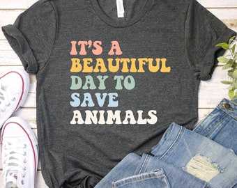 It's A Beautiful Day To Save Animals Animal Rescue Shirt Adopt Don't Shop Shirt Rescue Dog Shirt Cat Foster Wildlife Rehabber Shirt GBTD1266