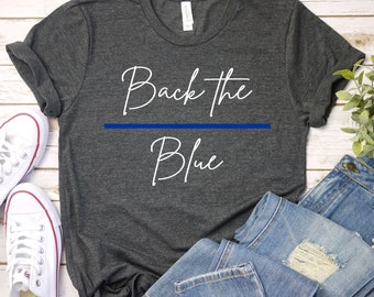 Back the blue shirt for women, Thin Blue Line Shirt, Police Wife Shirt, blue line shirt, police mom, police support shirt, k9 mom / GBTD1069