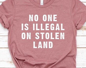 No One is Illegal On Stolen Land,Class War, Eat The Rich, Anti-Capitalism, Anti Racism Shirt, Immigration shirt, People over Profit /GBD2570