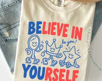 Be You Positivity Motivational Comfort Colors Tee, Believe In Yourself Shirt, Inspirational Teacher Gift,  Matching Teaching Team / GBD3042