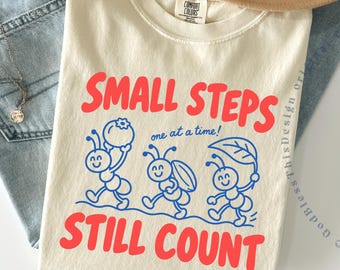 Positive Encouragement Comfort Colors Inspirational T-Shirt, Cute Bug Tshirt, Teacher Small Steps Still Counts, Confidence Apparel / GBD3044