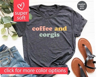 Corgi dog Corgi shirt Corgi Gift Corgi Mom Shirt Corgi gift Corgi Mom Corgi Tee Corgi Shirts Corgi Clothing dog lover shirt / GBD2068