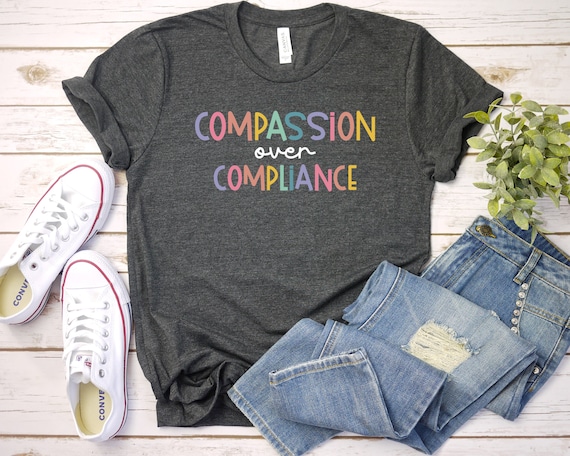 Compassion Over Compliance T-Shirt Autism Special Ed Teacher Mom Gift Neurodiversity Acceptance Awareness Disability Therapist Gift GBTD0835