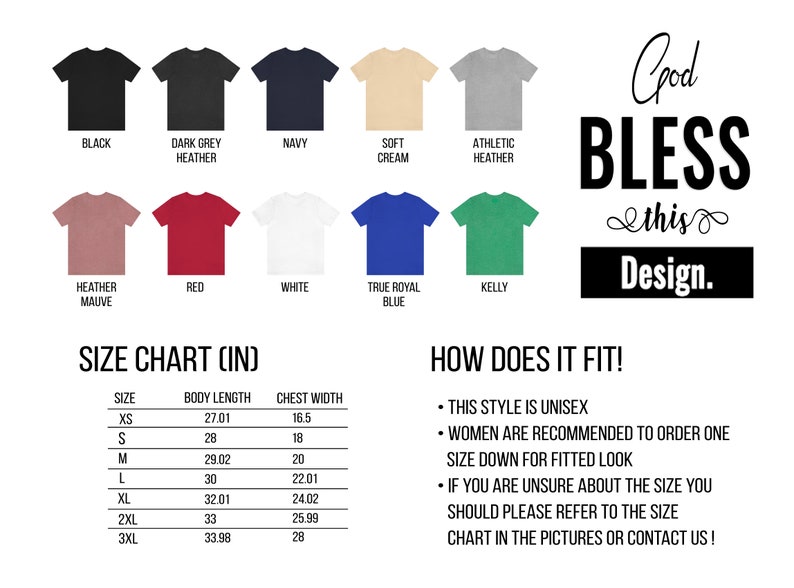 May include: Size chart for a unisex t-shirt in various colors, including black, dark grey heather, navy, soft cream, athletic heather, heather mauve, red, white, true royal blue, and kelly green. The chart shows the body length and chest width in inches for sizes XS to 3XL. The text "God Bless this Design." is also included in the image.