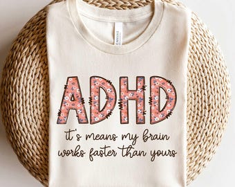 Funny ADHD T-shirt, My Brain Works Faster T-shirt, Adhd Humor Tee, Black ADHD Shirt, Unisex ADHD Graphic Tee, Witty Adhd Quote shirt GBD2553