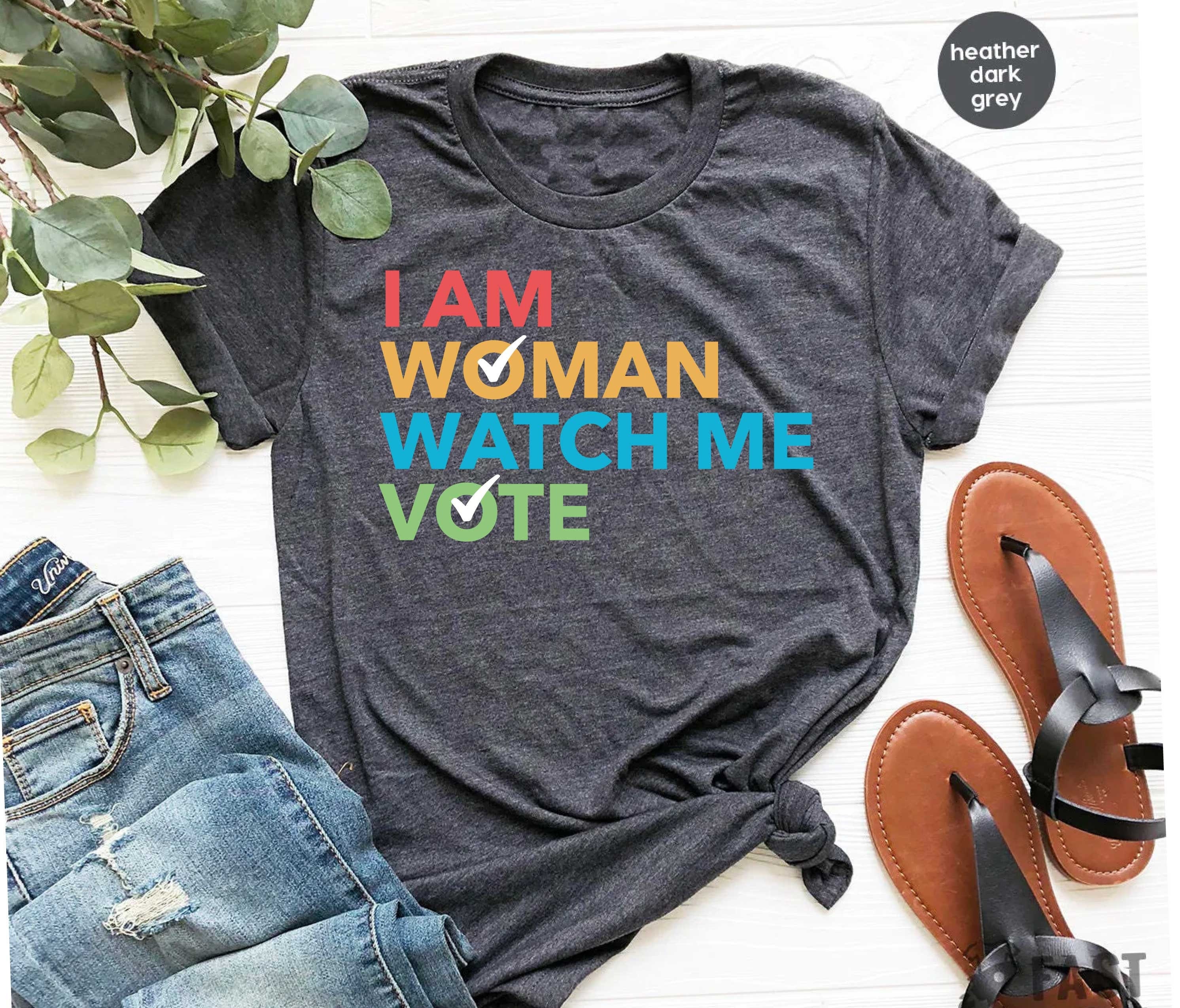 Women's Right Vote, I Am Woman Watch Me Vote Shirt, Women's Vote Shirt Election 2024 Shirt, Voting Shirt Voter Registration Election GBD2256