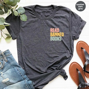 Read Banned Books Shirt, Social Justice Gift, Equality T-Shirt, Book Lover Tee, Literary TShirt, Bookish Shirt, Reading Shirt / GBD2056