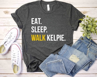 Eat Sleep Walk Kelpie T-Shirt, Dog Lover Gift