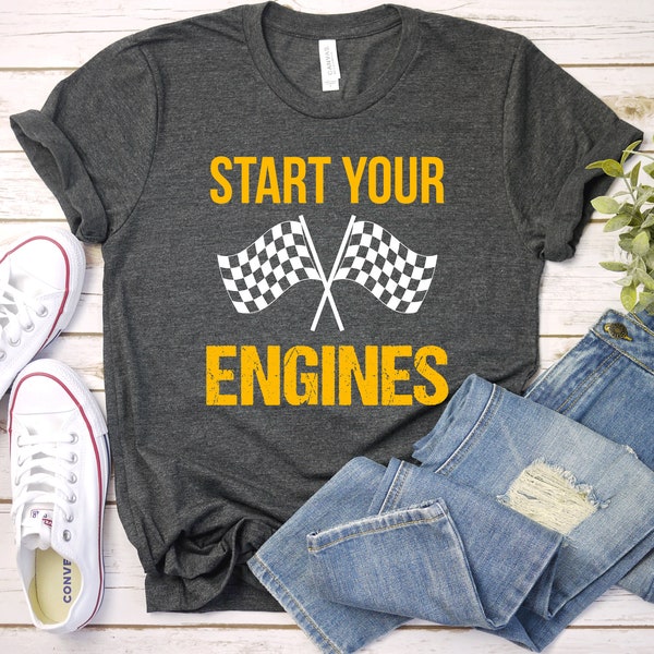 Start Your Engines Shirt Unisex TShirt, Checkered Flag, Fast Cars shirt, Raceday shirt, Race Day shirt, Carb Day, Racing Shirt / GBTD1468